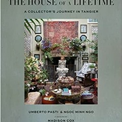 <Read> The House of a Lifetime: A Collector?s Journey in Tangier