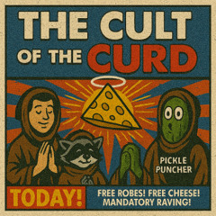 The Cult of Curd