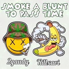 2gaudy x 637godwin x  KillXavi - Smoke A Blunt To Pass Time (Unreleased Song)