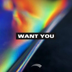 Want you