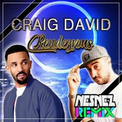 Craig David - Rendezvous (NESNEZ REMIX) FREE DOWNLOAD (VOCAL VERSION IN DESCRIPTION)
