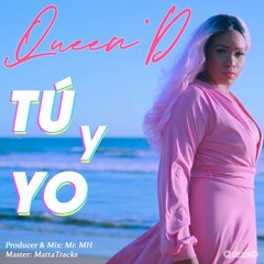 Queen'D - Tu y Yo