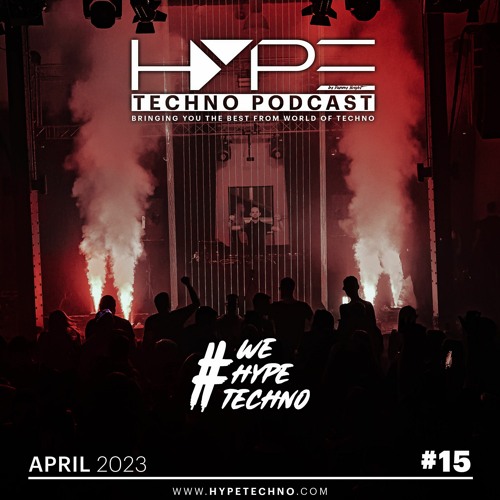 HYPE Techno Podcast | #15 | April 2023 - at BrickHouse #wehypetechno event