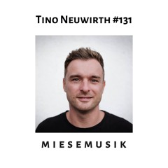 Tino Neuwirth - Miese Musik #131 Reloaded