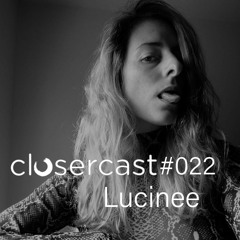 Closercast #022 - LUCINEE