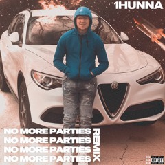 No More Parties (1Hunna Remix)