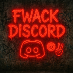 Fwack discord (ft. dingle)
