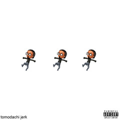 tomodachi jerk