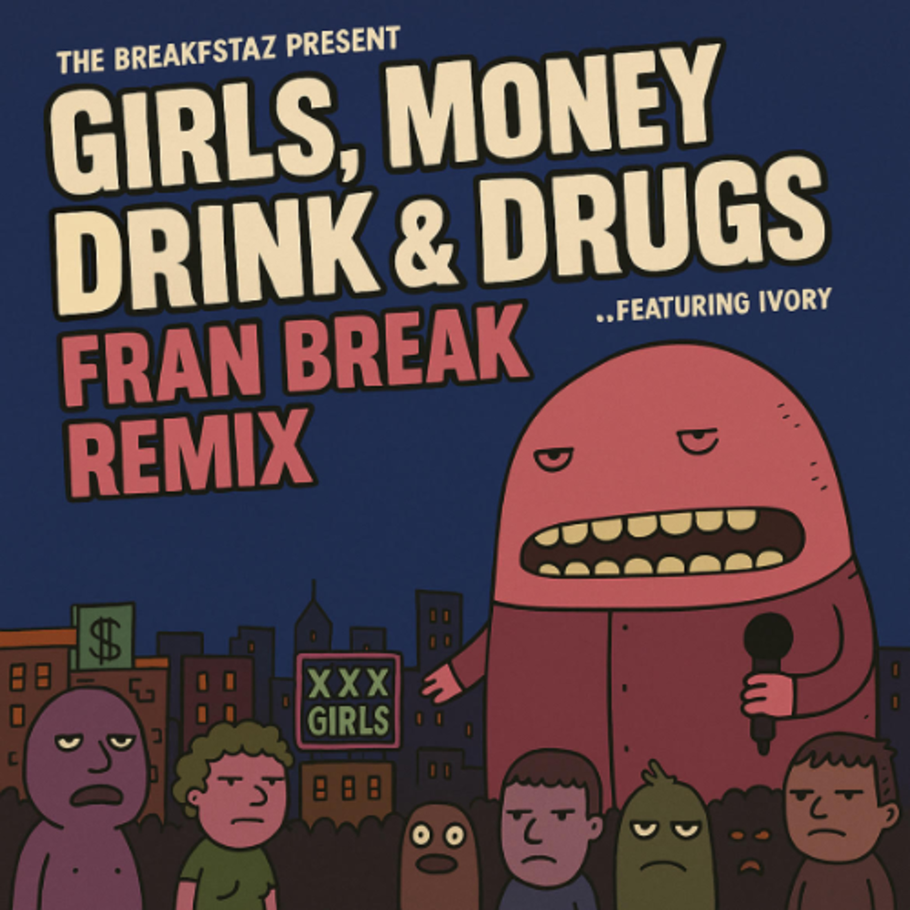 Breakfastaz ft Ivory - Girls, Money, Drink and Drugs (Fran Break Remix) episode artwork