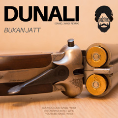 Dunali- Bukan Jatt (@Sand_Who Remix)