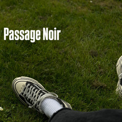 Passage Noir- И вот опять