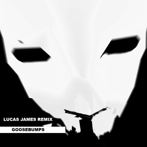 Stream Goosebumps (Lucas James Rework) by LUCAS JAMES Listen online