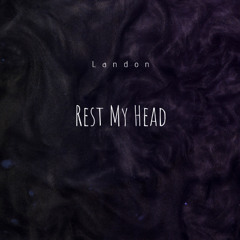 Rest My Head