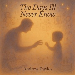 The Days I'll Never Know
