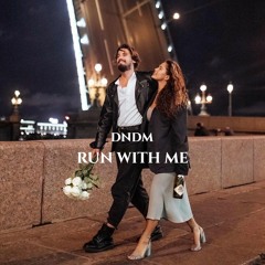 DNDM - Run With Me (Original Mix)