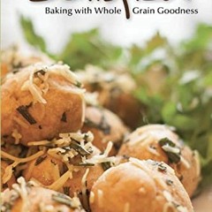 READ EBOOK 🗃️ Satisfied ~ Baking With Whole Grain Goodness by  Annette Reeder EPUB K