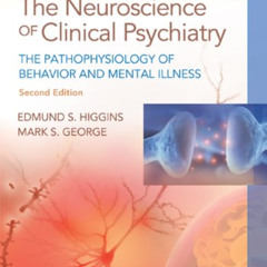 DOWNLOAD KINDLE 📑 The Neuroscience of Clinical Psychiatry: The Pathophysiology of Be