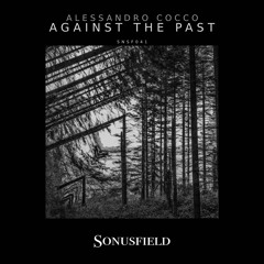Alessandro Cocco - Against The Past (Original Mix)_SNSF041