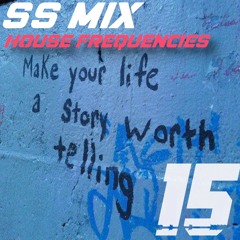 SS Mix - House Frequencies #15