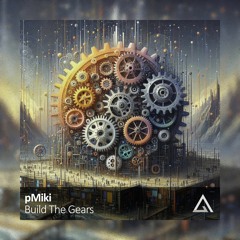 pMiki - Build The Gears [Free Download]