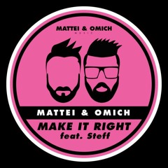 Mattei & Omich Feat. Steff - Make It Right [Mattei & Omich Music]