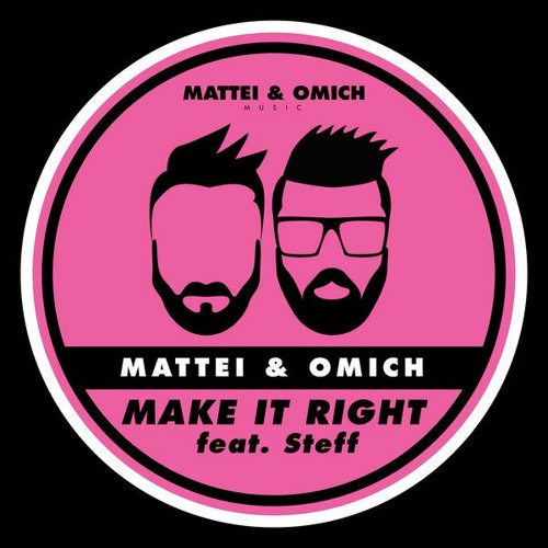 Mattei & Omich Feat. Steff - Make It Right [Mattei & Omich Music]