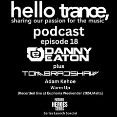 Hello Trance Podcast Episode 18 - Future Heroes Series 1 Launch Special