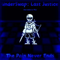 The Pain Never Ends (UnderSwap: Last Justice) (Amrazkero-Mix) (Christmas Special)
