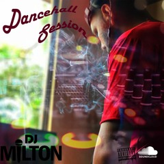 Dj Milton Dancehall Session