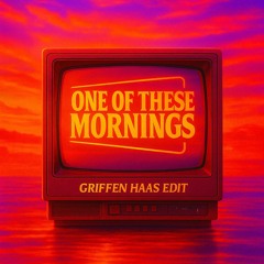 Zeds Dead - One Of These Mornings (Griffen Haas edit)