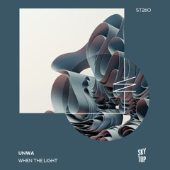 UNWA - When the Light [SkyTop]