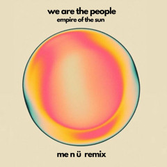 We Are The People (me n ü remix)