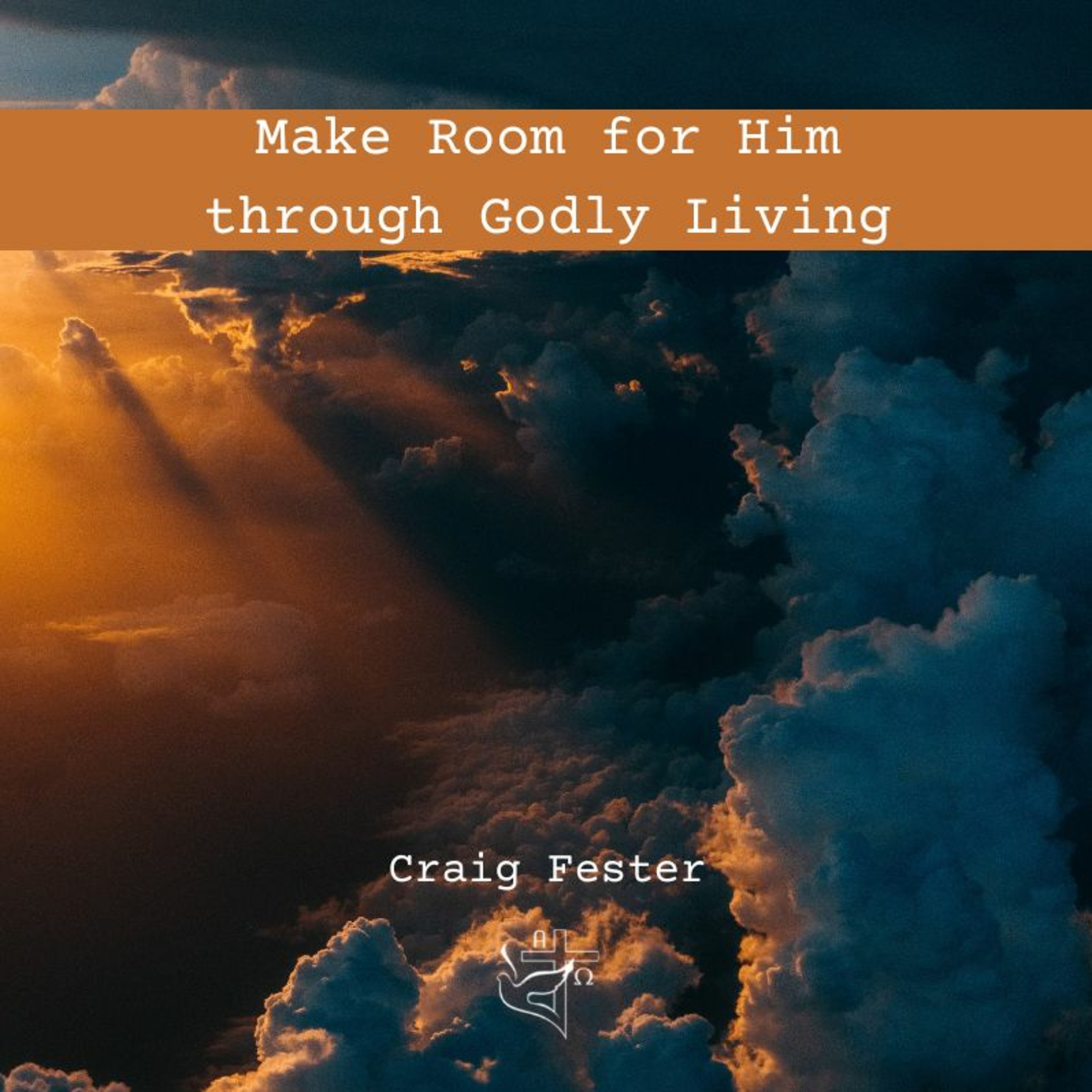 Making Room for Him through Godly Living episode artwork