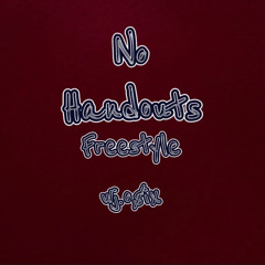 No Handouts Freestyle