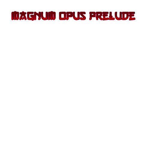 UNLOCKED__Magnum_Opus_prelude