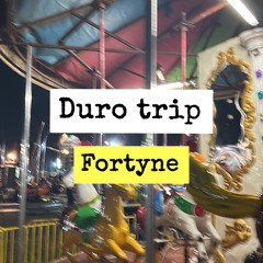 DURO TRIP FORTYNE