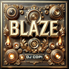 DJ COPI - BLAZE PREVIA