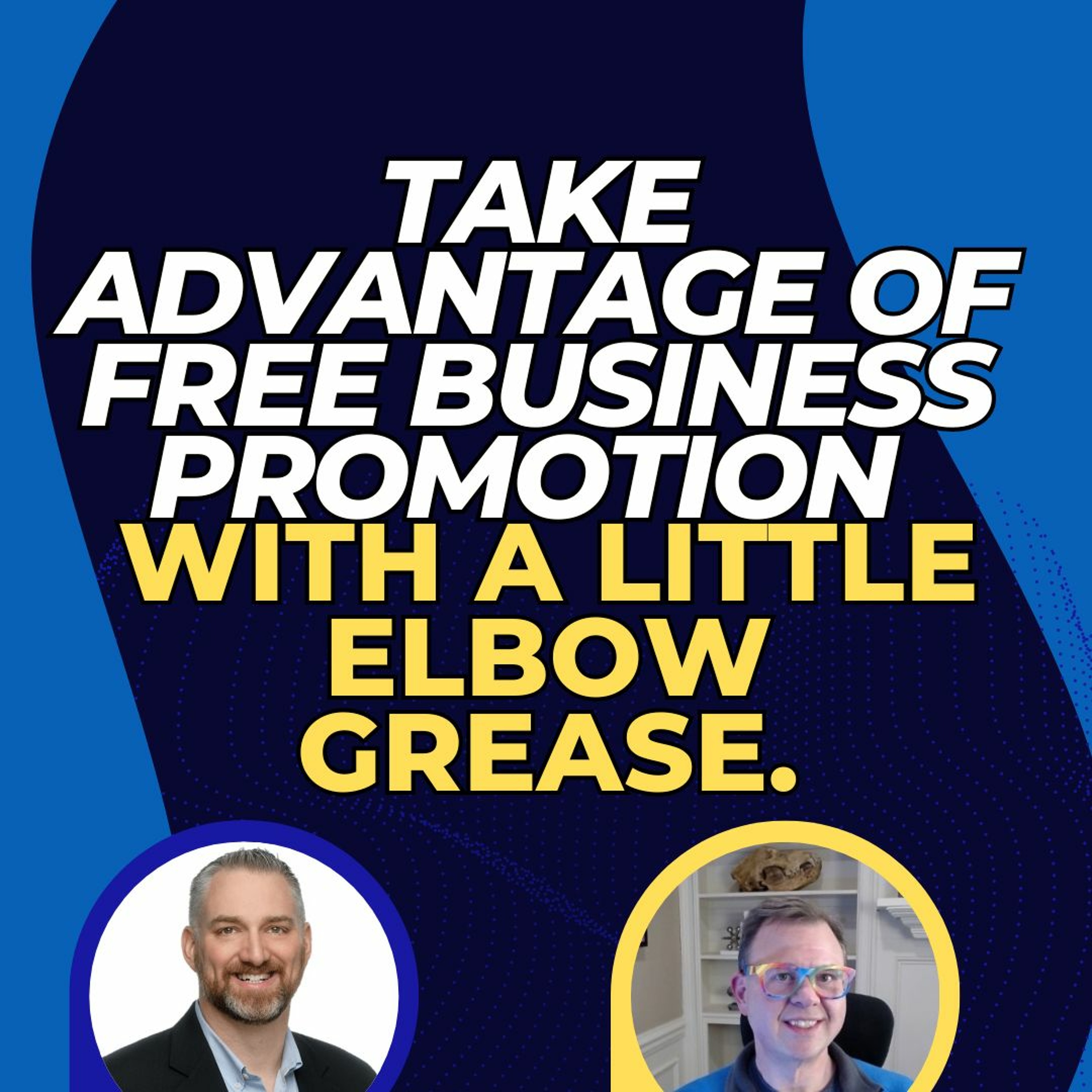 LIVE - Take Advantage Of FREE Business Promotion With A Little Elbow Grease Guest Mickie Kennedy