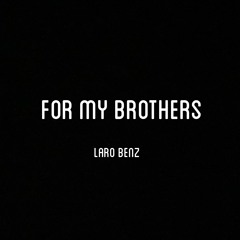 For My Brothers (Prod. DeeMarc)