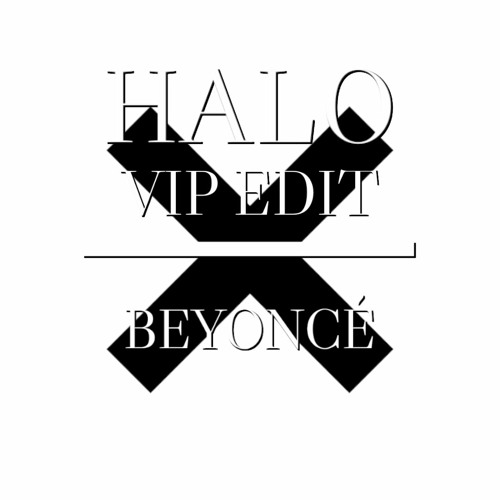 Beyonce - Halo - Techno VIP EDIT [NEW VERSION]