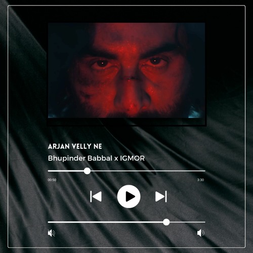 Arjan Velly Ne (Recreation) - Bhupinder Babbal x IGMOR