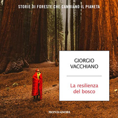Get PDF 💔 La resilienza del bosco: Storie di foreste che cambiano il pianeta by  Gio