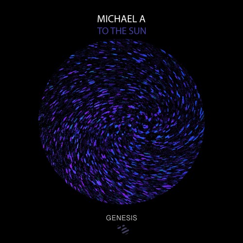 Michael A - To The Sun (Original Mix) [Genesis Music]