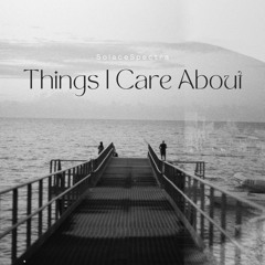 Things I Care About