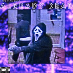 Already Dead - Feat. Øsirone