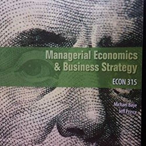 [DOWNLOAD] PDF 🗃️ By Jeff Prince Michael Baye Managerial Economics & Business Strate