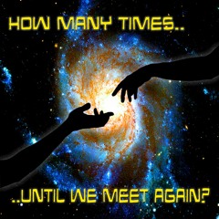 How Many Times (Until We Meet Again?)-(Mojo Filter Reunion Edit)