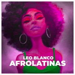 Leo Blanco - Afrolatinas (Original Mix)