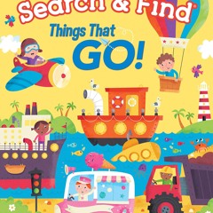 get ✔PDF✔ My First Search & Find: Things That Go!-A Perfect, Fun-Filled Way to