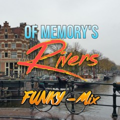 Rivers (of Memory's) - Funky Mix